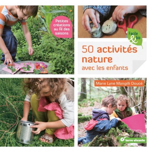 50 Activités Nature avec les Enfants - Terre Vivante 1